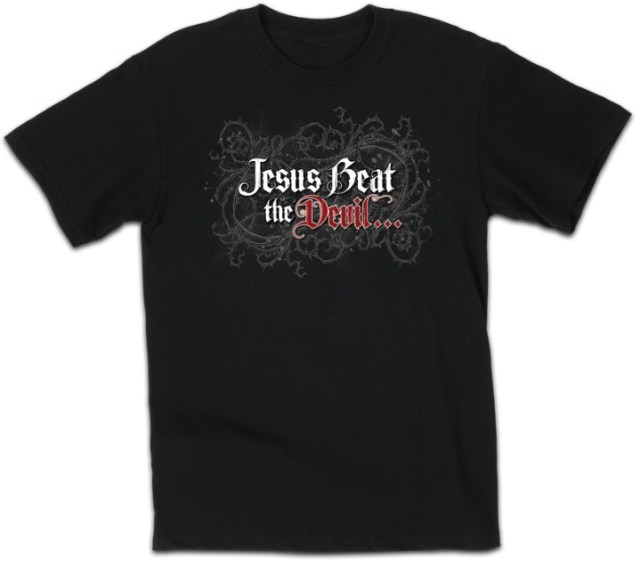 Jesus beat the devil with a big ugly stick