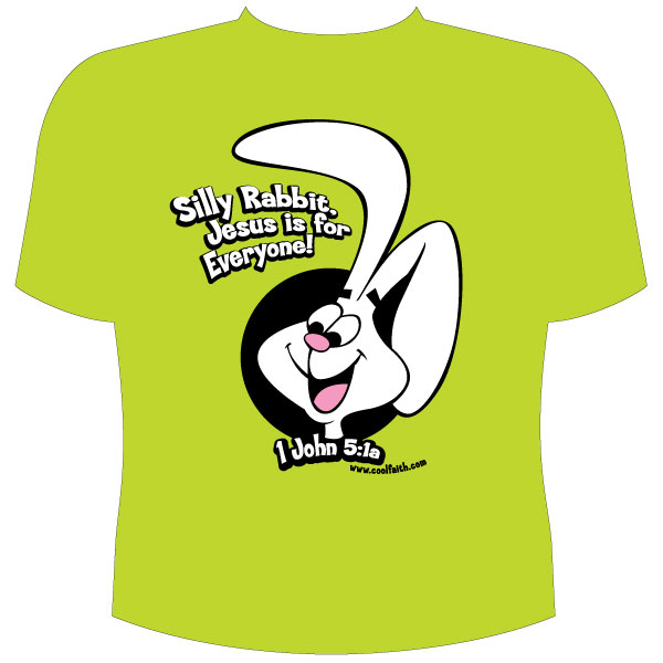 Silly Rabbit, Jesus is for everyone!