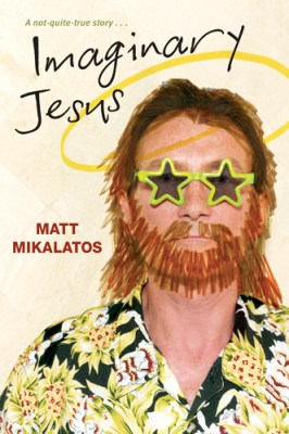 Imaginary Jesus by Matt Mikalatos