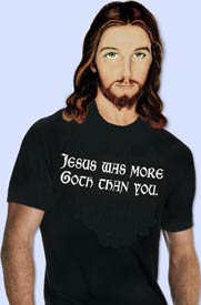 Jesus was more Goth than you