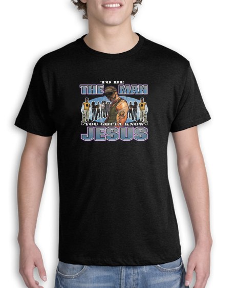To be a man, you gotta know Jesus