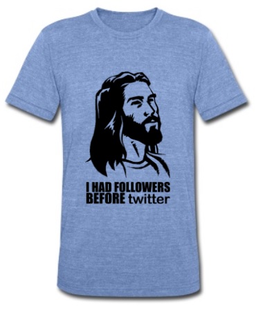 Jesus had followers before Twitter