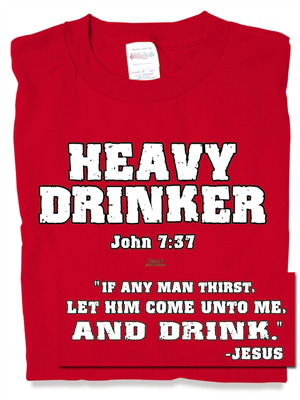 Heavy Drinker (John 7:37)